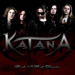 Katana (SWE) : Rock N'Roll Disaster Katana (SWE) : Rock N'Roll Disaster